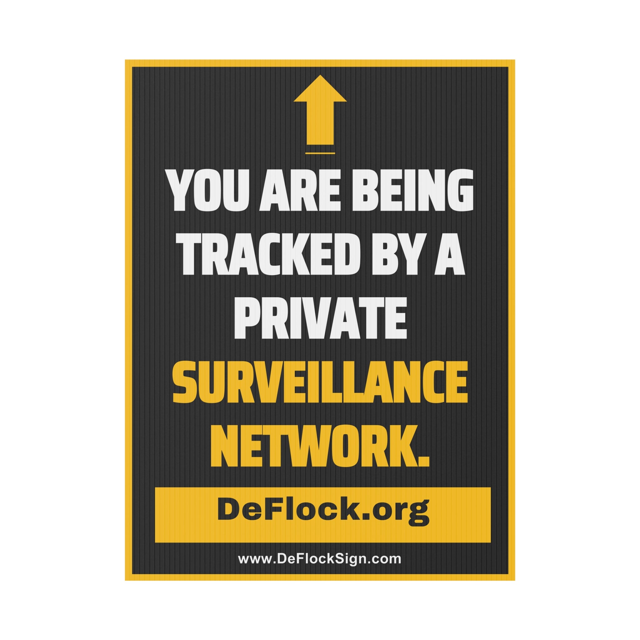 Yard sign with an arrow pointing upwards, and a message that says "You are being tracked by a private surveillance network" to indicate that above the sign is a surveillance camera.