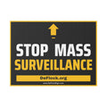 Yard sign with an arrow pointing upwards, and a message that says "Stop Mass Surveillance" to indicate that above the sign is a surveillance camera.