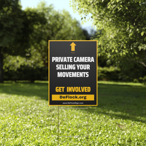 Yard sign with an arrow pointing upwards, and a message that says "Private Camera Selling Your Movements" to indicate that above the sign is a flock camera.