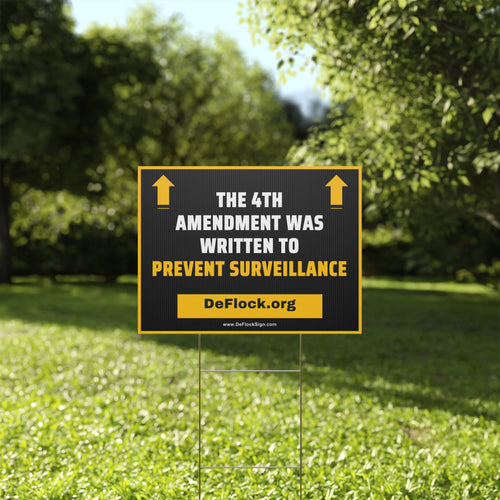Yard sign with an arrow pointing upwards, and a message that says "The 4th Amendment Was Written to Prevent Surveillance" to indicate that above the sign is a flock camera.