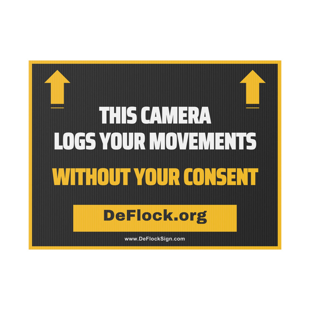 Yard sign with an arrow pointing upwards, and a message that says "This Camera Logs Your Movements Without Your Consent" to indicate that above the sign is a flock camera.