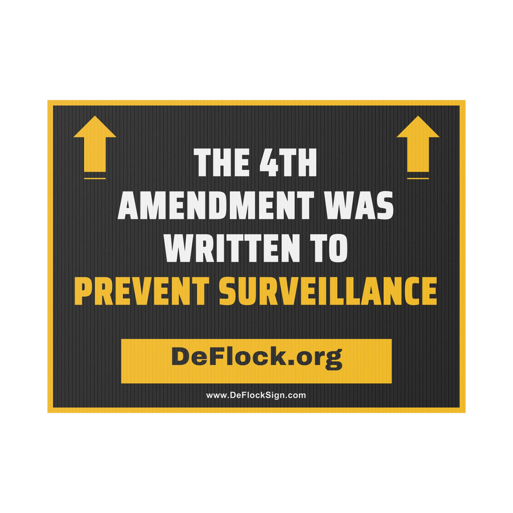 Yard sign with an arrow pointing upwards, and a message that says "The 4th Amendment Was Written to Prevent Surveillance" to indicate that above the sign is a flock camera.