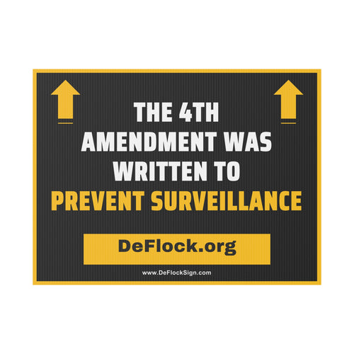 Yard sign with an arrow pointing upwards, and a message that says "The 4th Amendment Was Written to Prevent Surveillance" to indicate that above the sign is a flock camera.