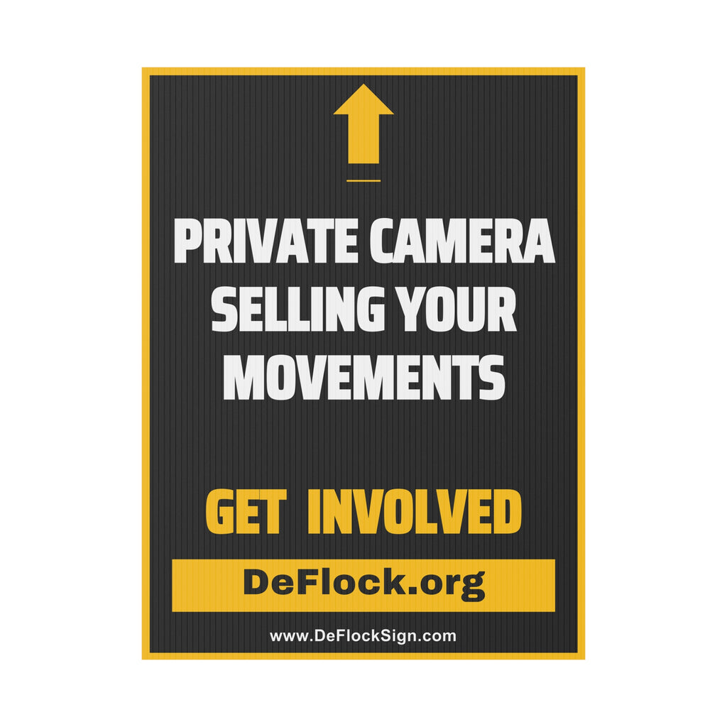 Yard sign with an arrow pointing upwards, and a message that says "Private Camera Selling Your Movements" to indicate that above the sign is a flock camera.