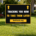DeFlock Signs yard sign with bold text reading "Tracking You Now, To Take Them Later" for outdoor security or surveillance.